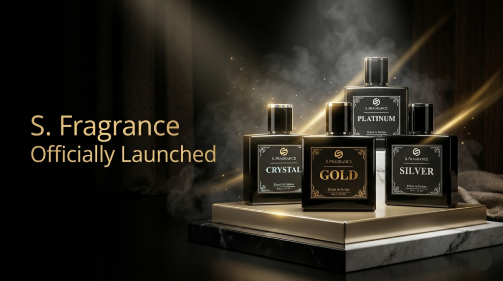 S. Fragrance now launched